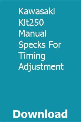 Kawasaki klt250 manual specks for timing adjustment. - A churchgoers guide to christianeeze by bonnie saunders andersen.