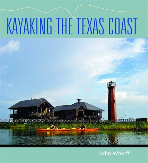 Download Kayaking The Texas Coast By John Whorff