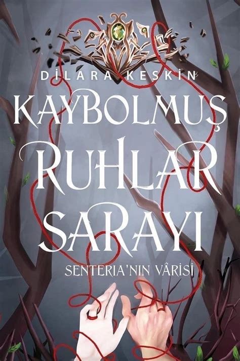 Kaybolmuş Ruhlar Sarayı 2 Senteria'nın Varisi Dilara Keskin PDF İNDİR.