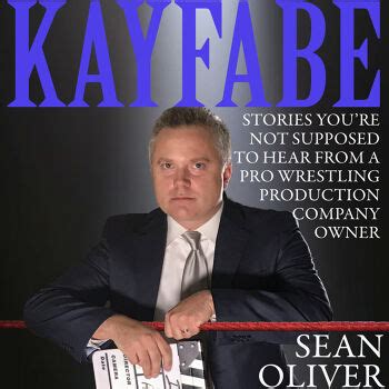 Read Kayfabe Stories Youre Not Supposed To Hear From A Pro Wrestling Production Company Owner By Sean  Oliver