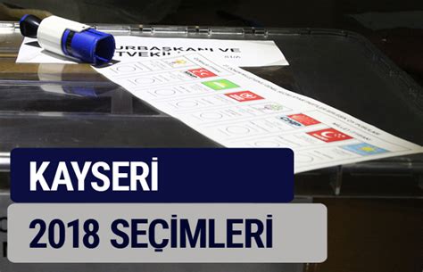 Kayseri oy oranları 2018