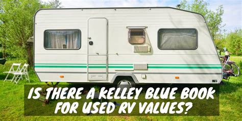 It is today’s Kelley Blue Book for trailers, motorhomes, truck campers, vans, and pop-up trailers. I love The National Automobiles Dealers Association (NADA) RV Pricing Guide. It’s the easiest RV value guide …. 