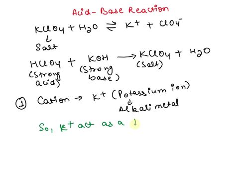 Kclo4 acid or base.  &ldquo;According to the concept, strong acid and a stron...