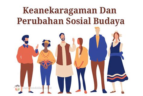 Keanekaragaman Dan Perubahan Sosial Budaya - GuruPendidikan