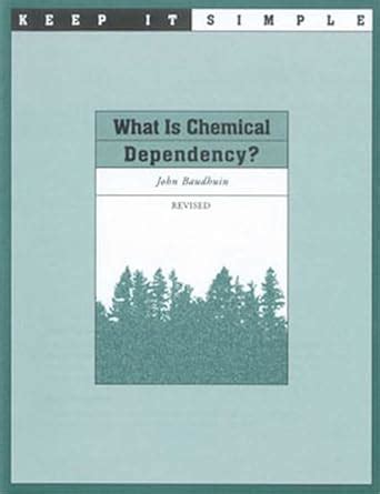 Keep It Simple What Is Chemical Dependency