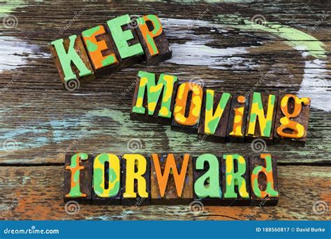 Keep Moving Forward Pictures, Images and Stock Photos