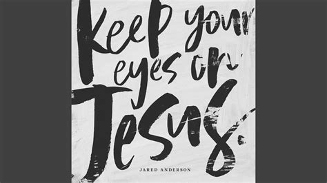 Keep Your Eyes On Jesus - Jared Anderson Shazam