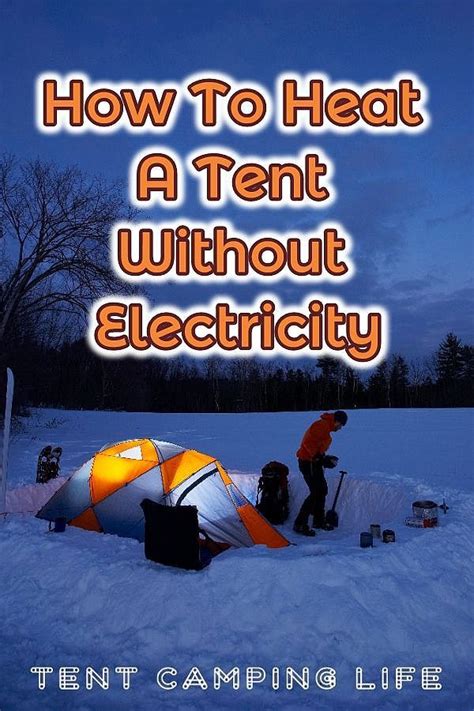 Keep Your Tent Cozy Without Electricity: A Guide to Heater for Tent No Electricity