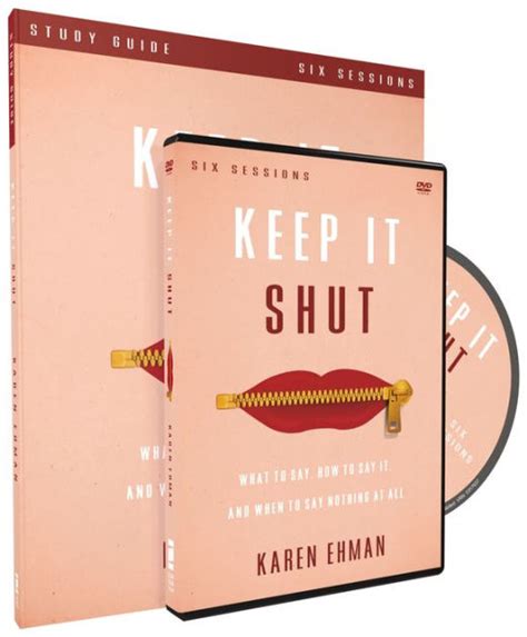 Keep it shut what to say how and when nothing at all study guide karen ehman. - La peau et les os, après ....