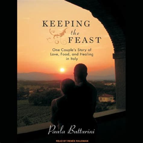 Full Download Keeping The Feast One Couples Story Of Love Food And Healing In Italy By Paula Butturini