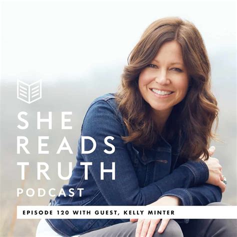 Kelly minter podcast. About. Kelly Minter is passionate about teaching the Word of God. When she’s not singing, writing, or speaking, you can find her picking homegrown vegetables with her six nieces and nephews or riding a boat along the Amazon river with Justice & Mercy International. 