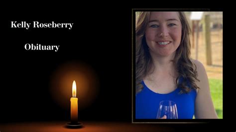 Kelly roseberry obituary. Jul 11, 2020 ... ... Roseberry, Carolyn Lucy, Champ McCraw, Danny ... obituary link at www.elmwoodfuneral.com. To ... Donna Kelly Moody. Jul 17, 2020. With loving ... 