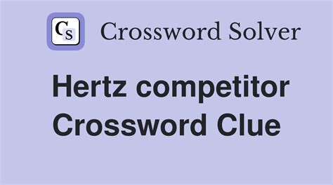 Kelvin and hertz crossword clue. Wall Street Journal Crossword; May 10 2021; Hertz competitor; Hertz competitor Crossword Clue While searching our database we found 1 possible solution for the: Hertz competitor crossword clue. This crossword clue was last seen on May 10 2021 Wall Street Journal Crossword puzzle.The solution we have for Hertz competitor has a … 