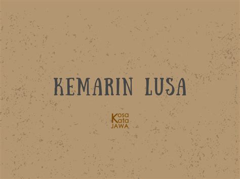 Kemarin lusa adalah. .  ...