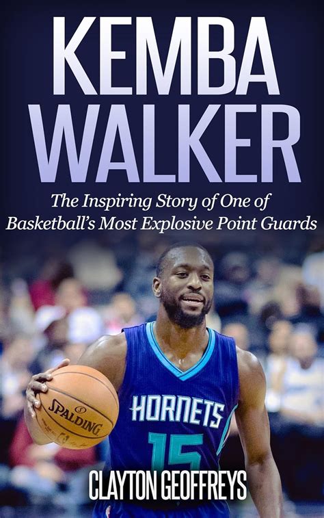 Read Online Kemba Walker The Inspiring Story Of One Of Basketballs Most Explosive Point Guards Basketball Biography Books By Clayton Geoffreys