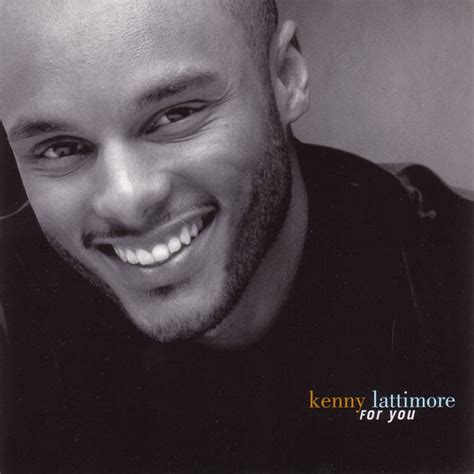 Kenny lattimore for you. Things To Know About Kenny lattimore for you. 
