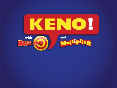 Only base KENO! prizes are eligible to be multiplied. EXAMPLE: $1 wager with a winning 4-spot game: BULLS-EYE. BULLS-EYE, the new KENO! add-on game, offers larger prizes and more chances to win! At the end of each KENO! drawing, one of the 20 winning numbers drawn is randomly selected as the BULLS-EYE number..