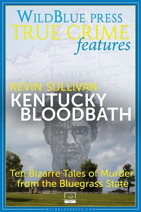 Download Kentucky Bloodbath Ten Bizarre Tales Of Murder From The Bluegrass State By Kevin M Sullivan
