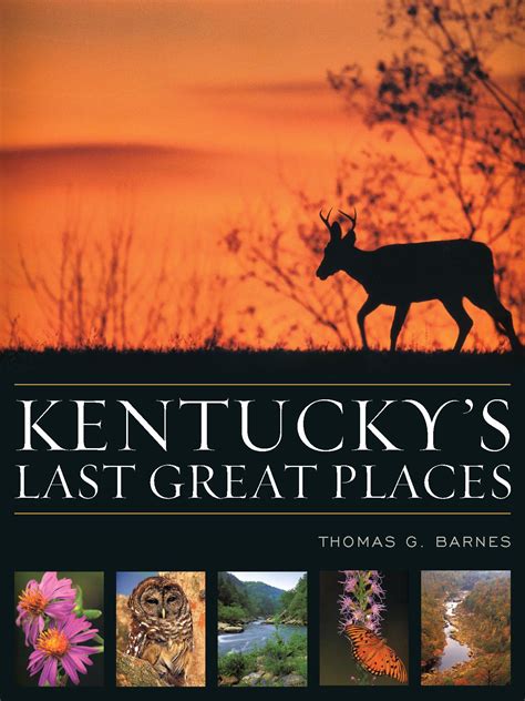 Download Kentuckys Last Great Places By Thomas G Barnes