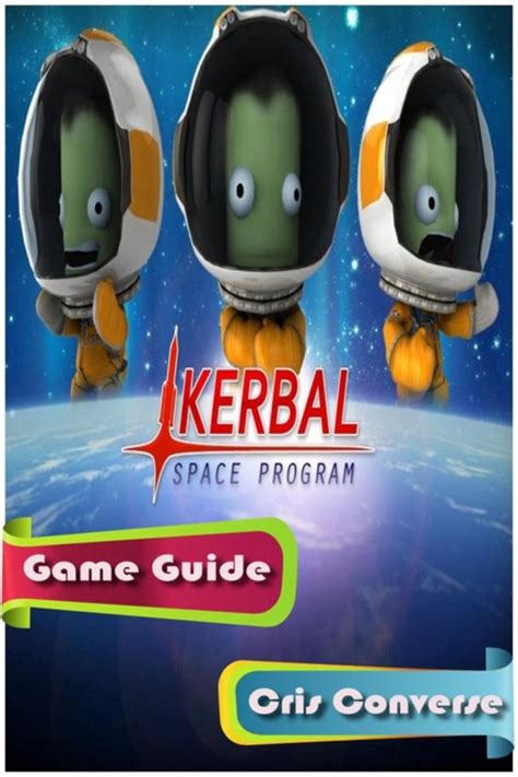 Kerbal space program game guide full by cris converse. - Sharp lc 32d40u tv service manual download.