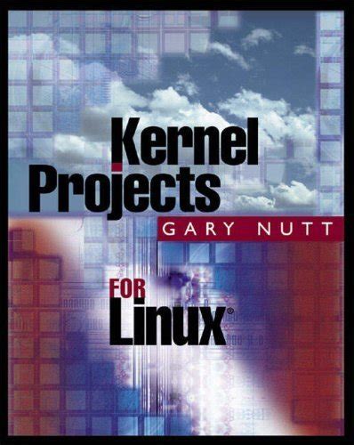 Kernel Projects for Linux by Gary Nutt (2000-07-29)