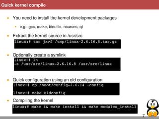 Kernel configuration.  Configuring the Linux kernel allows users to customize the kernel accord...