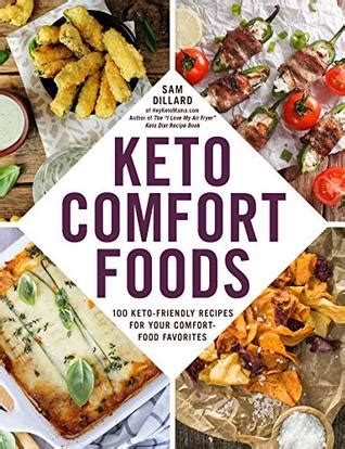 Read Keto Comfort Foods 100 Ketofriendly Recipes For Your Comfortfood Favorites By Sam Dillard