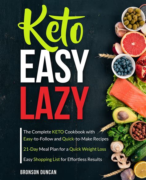 Download Keto Easy Lazy The Complete Keto Cookbook With Easytofollow And Quicktomake Recipes Keto Diet Cookbook 1 By Bronson Duncan