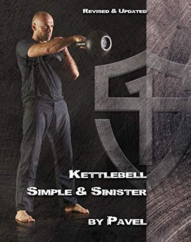 Read Kettlebell Simple  Sinister Revised And Updated 2Nd Edition By Pavel Tsatsouline