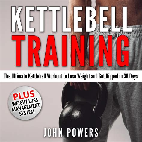 Read Online Kettlebell The Ultimate Kettlebell Workout To Lose Weight And Get Ripped In 30 Days By John     Powers