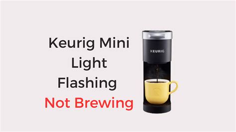 Keurig mini light flashing not brewing. When I push the lid down, the flashing light on the top of the machine keeps blinking and no water gets pushed into the capsule. The way it previously worked was that when I pushed down the lid, the light stopped blinking and the coffee went through. ... i am very unhappy w/the Keurig Mini Personal Brewer that I purchased for my mother ... 