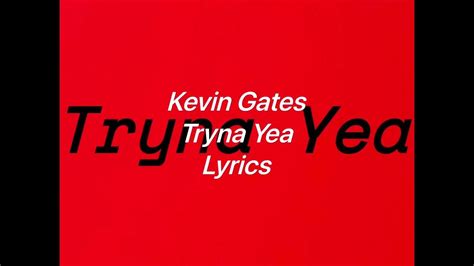 Kevin Gates - Tryna Yea: listen with lyrics Deezer