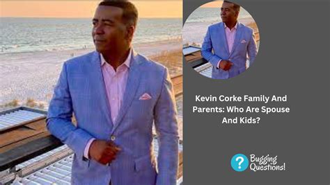 Kevin corke family. May 10, 2024 · Kevin Corke Family. Kevin Corke is a journalist and author who has been married to Rebecca Corke since 1997. They have two children together. Corke's family is very important to him, and he often speaks about them in interviews. Here are nine key aspects of Kevin Corke's family: Supportive: Corke's family has been very supportive of his career ... 