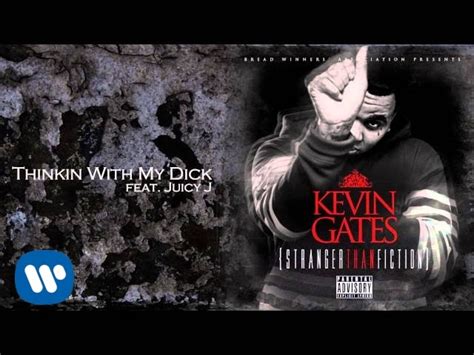 Kevin gates thinkin' with my dick. Things To Know About Kevin gates thinkin' with my dick. 