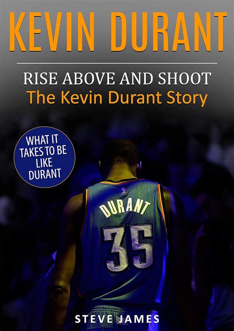 Download Kevin Durant Rise Above And Shoot The Kevin Durant Story By Steve James