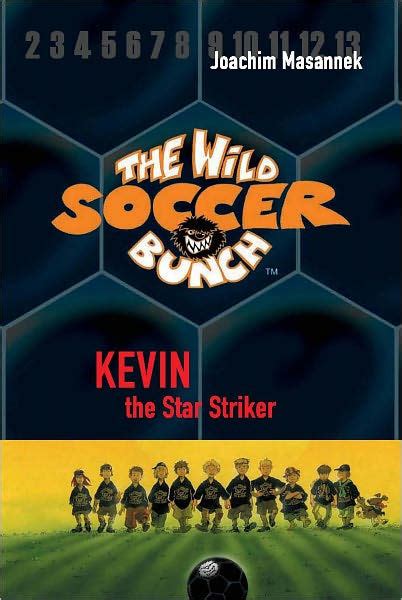Download Kevin The Star Striker The Wild Soccer Bunch 1 By Joachim Masannek