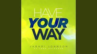 Key, tempo of Have Your Way By Jabari Johnson, Todd Galberth