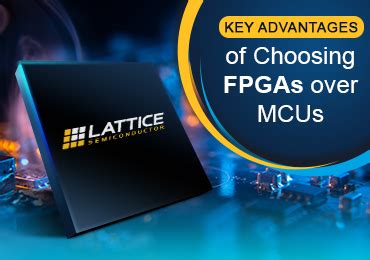 Key Advantages of Choosing FPGAs Over MCUs - Lattice Semi