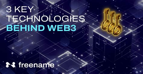 Key Technologies Driving Web3