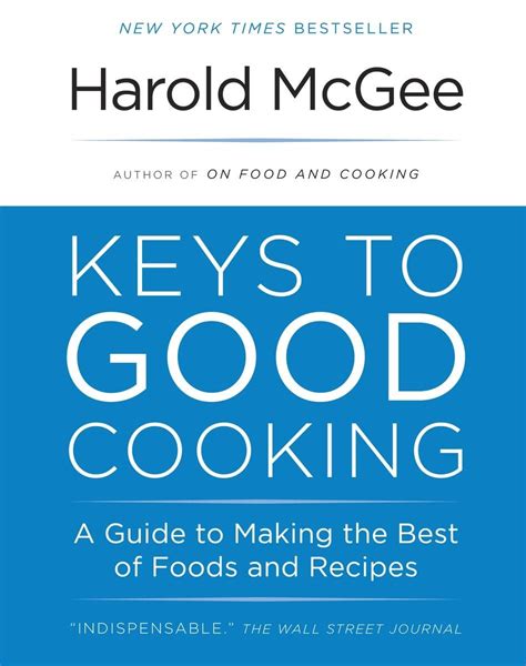 Download Keys To Good Cooking A Guide To Making The Best Of Foods And Recipes By Harold Mcgee