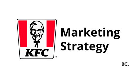 Kfc marketing strategy.  This article maps KFC&rsquo;s marketing framework ac...
