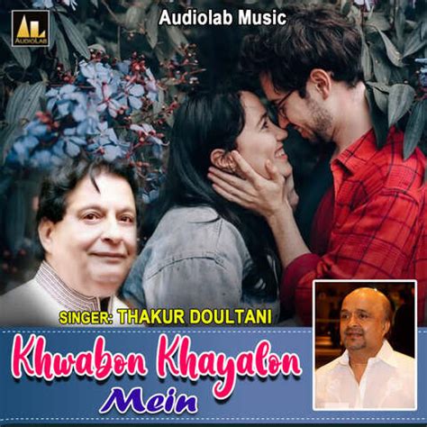 Khwabon khayalon mein. .  ...