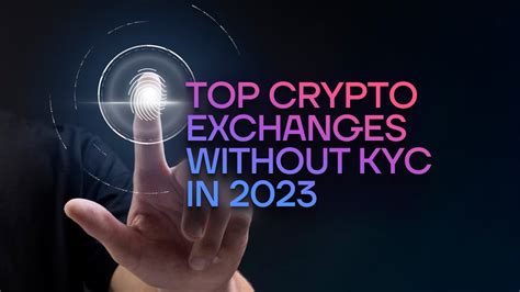 Kickstart Anonymity with Non-KYC Crypto Exchanges: Unleash the Power of Privacy