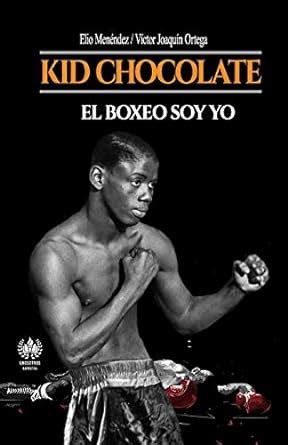 Kid chocolate, el boxeo soy yo. - Long story short the only storytelling guide youll ever need.