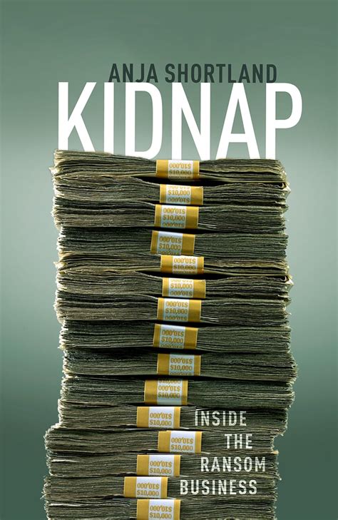 Download Kidnap Inside The Ransom Business By Anja Shortland