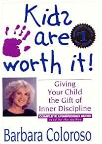 Read Kids Are Worth It Giving Your Child The Gift Of Inner Discipline 