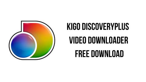 Kigo DiscoveryPlus Video Downloader 