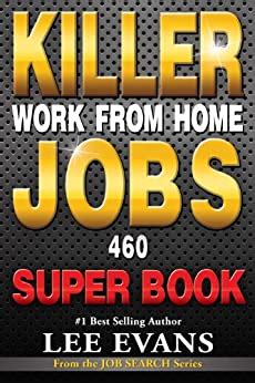 Download Killer Work From Home Jobs 460 Jobs Super Book Job Search Series By Lee   Evans