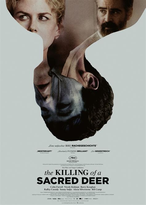 Killing the sacred deer. THE KILLING OF A SACRED DEER. Directed by. Yorgos Lanthimos. Ireland, United Kingdom, 2017. Drama, Mystery. 121. Synopsis. Steven, an eminent cardiothoracic surgeon, presides over a spotless household with his ophthalmologist wife, Anna, and two exemplary children. Their lives take a dark turn when Martin—a fatherless teen Steven has quietly ... 