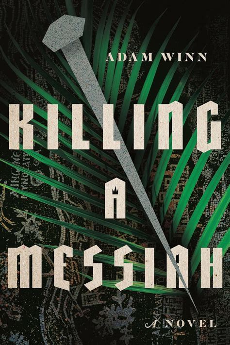 Read Online Killing A Messiah By Adam Winn